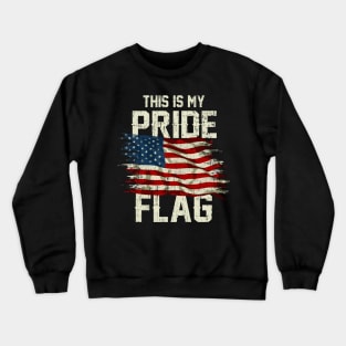 This Is My Pride Flag USA American 4th of July Patriotic Crewneck Sweatshirt